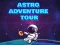 Astro Adventure Tour Astro Adventure Tour