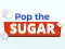 Pop The Sugar — free online game