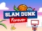 Slam Dunk Forever — free online game