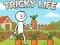 Tricky Life
