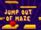 Jump Out Of Maze — free online game