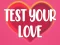 Test Your Love — free online game