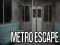 Metro Escape