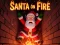Santa on Fire