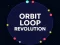 Orbit Loop Revolution