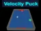 Velocity Puck Velocity Puck