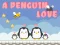 A Penguin Love — free online game