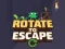 Rotate to Escape