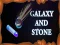 Galaxy and Stone — free online game