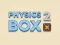 Physics Box 2 — free online game