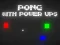 Pong with Power Ups — free online game