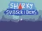 Sharky Subscribers — free online game