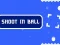 Shoot In Ball — free online game