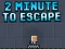 2 Minutes to Escape — free online game