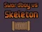 Swordboy Vs Skeleton