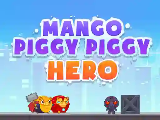 Mango Piggy Piggy Hero — free online game