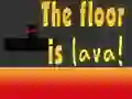 The Floor is Lava The Floor is Lava