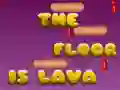 The Floor Is Lava The Floor Is Lava
