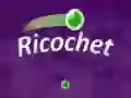 Ricochet Ricochet