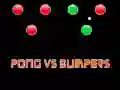 Pong vs Bumpers Pong vs Bumpers