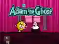 Adam and Eve: Adam the Ghost