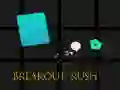 Breakout Rush Breakout Rush
