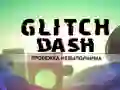Glitch Dash Glitch Dash
