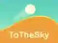 To The Sky To The Sky