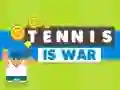 Tennis Is War Tennis Is War