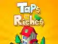 Taps to Riches Taps to Riches