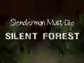 Slenderman Must Die: Silent Forest Slenderman Must Die: Silent Forest