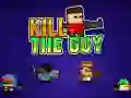 Kill The Guy Kill The Guy