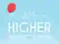 Rise Higher Rise Higher