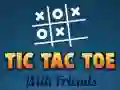 Tic Tac Toe with Friends