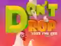 Don't Drop Don't Drop