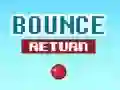 Bounce Return Bounce Return