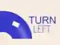 Turn Left Turn Left
