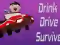 Drink Drive Survive Drink Drive Survive