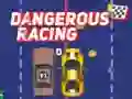 Dangerous Racing Dangerous Racing
