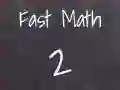 Fast Math 2 Fast Math 2