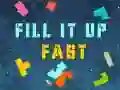 Fill It Up Fast Fill It Up Fast