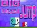 Big Must Jump Big Must Jump