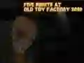 Five Nights at Old Toy Factory 2020 Five Nights at Old Toy Factory 2020
