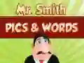 Mr. Smith Pics & Words Mr. Smith Pics & Words