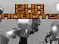 Run Gun Robots Run Gun Robots