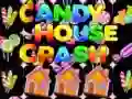 Candy House Crash Candy House Crash