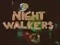 Night walkers Night walkers