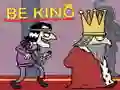 Be King Be King