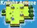 Knight Amaze Knight Amaze