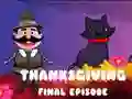Thanksgiving Final Episode Thanksgiving Final Episode